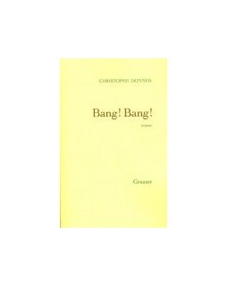 Bang ! Bang ! - Christophe Donner
