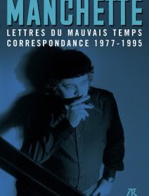 Jean-Patrick Manchette - Lettres du Mauvais Temps, correspondance 1977-1995 – chronique livre