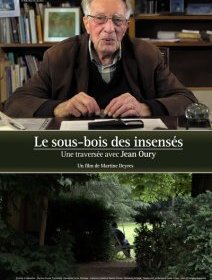 Le sous-bois des insensés, une traversée avec Jean Oury - Fiche film