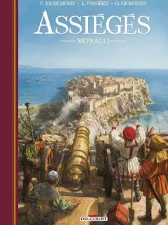 Assiégés : Monaco - France Richemond, Laurent Vissière, Germano Giorgiani - la chronique BD