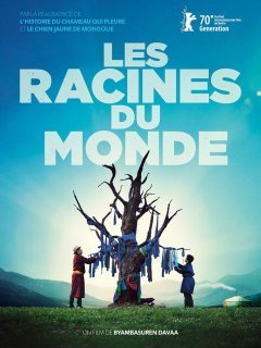 Les racines du monde - Byambasuren Davaa - critique