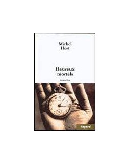 Heureux mortels - Michel Host