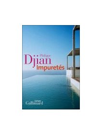 Impuretés - Philippe Djian