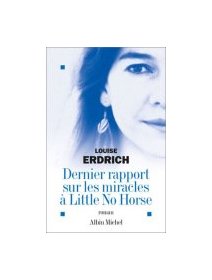 Dernier rapport sur les miracles à Little No Horse - Louise Erdrich