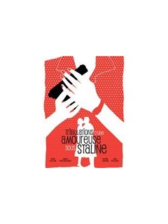 Tribulations d'une amoureuse sous Staline - la critique