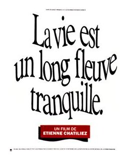 La vie est un long fleuve tranquille - Etienne Chatiliez - critique