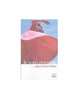 Je vous emmène - Joyce Carol Oates - critique livre