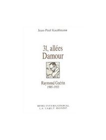 31, allées Damour (Raymond Guérin, 1906-1955) - Jean-Paul Kauffmann