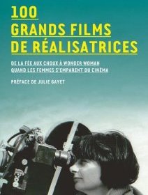 100 grands films de réalisatrices - Véronique Le Bris - critique