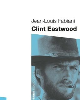 Clint Eastwood - Jean-Louis Fabiani - critique du livre