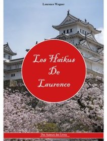 Les Haïkus de Laurence - Laurence Wagner - critique