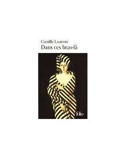 Dans ces bras-là -Camille Laurens