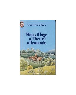 Mon village à l'heure allemande - Jean-Louis Bory 