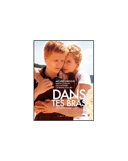 Dans tes bras - fiche film