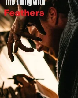 The Thing with Feathers - Dylan Southern - critique 