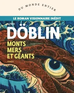 Monts, mers et géants – Alfred Döblin - chronique livre