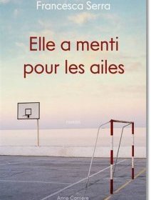 Elle a menti pour les ailes - Francesca Serra - critique livre 