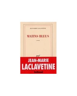 Matins bleus - Jean-Marie Laclavetine - La critique du livre