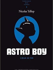Astro Boy - Cœur de fer – la chronique du livre