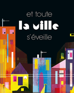 Et toute la ville s'éveille (Ed Balivernes)