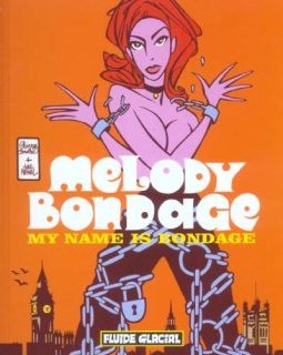 Melody Bondage . My name is bondage - La chronique BD