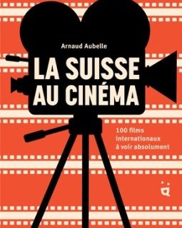 Entretien avec Arnaud Aubelle, auteur de "La Suisse au cinéma"