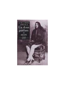 Un doux parfum de mort - Guillermo Arriaga - la critique