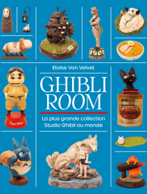 Ghibli Room, La plus grande collection Studio Ghibli au monde – Eloïse Von Velvet - chronique livre