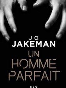 Un homme parfait - Jo Jakeman - la critique du livre