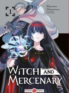 Witch and Mercenary T.1 – Chohokiteki Kaeru, Miyagi Makoto, Kanase Bench - la chronique Manga