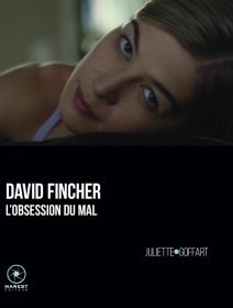 David Fincher, l'obsession du mal - Juliette Goffart - critique du livre