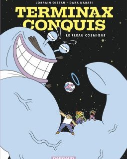 Terminax Conquis T.1 : Le Fléau cosmique - Lorrain Oiseau, Dara Nabati - la chronique BD