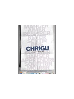 Chrigu : chronique d'une vie éclairée - fiche film