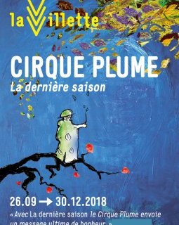 La dernière saison du cirque Plume à la Villette