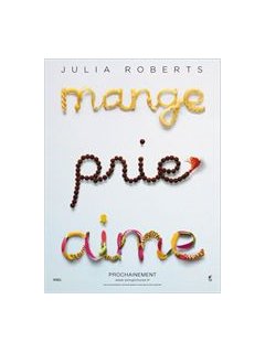 Mange, prie, aime (Eat, pray, love) - les affiches