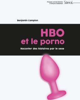 HBO et le porno - Benjamin Campion - critique