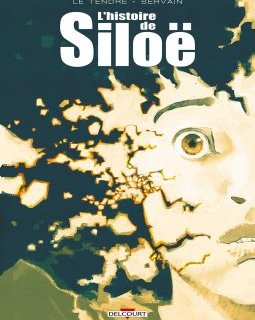 L'histoire de Siloë, l'intégrale - La chronique BD