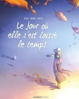 Le jour où elle s'est laissé le temps T.9 – Beka, Marko - la chronique BD