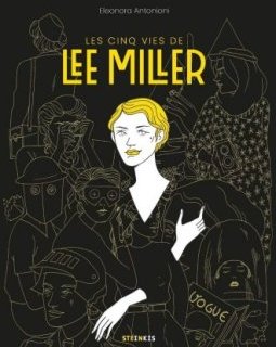 Les cinq vies de Lee Miller – Eleonora Antonioni – la chronique BD