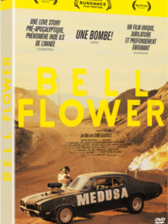 Bellflower - le test DVD