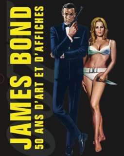 James Bond : 50 ans d'art et d'affiches - un must pour Noël