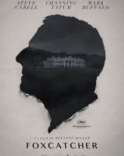 Foxcatcher : Channing Tatum en sélection officielle à Cannes !