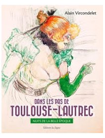 Dans les pas de Toulouse-Lautrec - la critique du livre