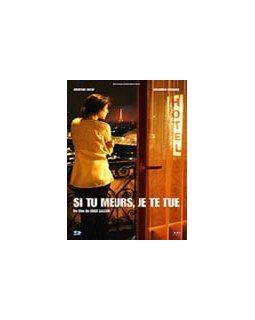 Si tu meurs je te tue - la critique + le test DVD