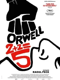 Orwell : 2+2=5 - Raoul Peck - critique