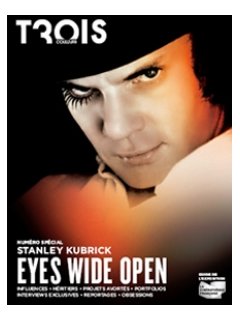 Stanley Kubrick Eyes Wide Open - le numéro spécial de Trois Couleurs