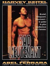 Bad Lieutenant - la critique du film