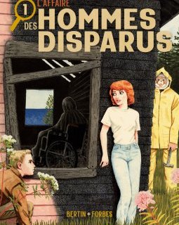 Les Mystères de Hobtown T.1 : L'Affaire des hommes disparus - Kris Bertin, Alexander Forbes - la chronique BD