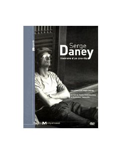 Serge Daney : Itinéraire d'un ciné-fils