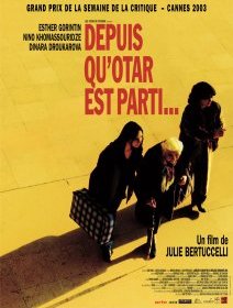 Depuis qu'Otar est parti... Julie Bertuccelli - critique